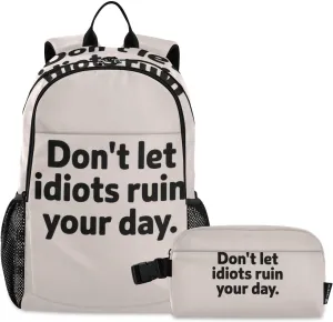 Dont Let Idiots Ruin Backpack for School Girls Boys, Backpack for Women Men, Lightweight Bookbag with Lunch Box Travel Laptop Daypack 18.5” x 11.8”
