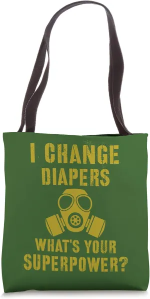 I Change Diapers What's Your Superpower? Mom Dad Diaper Duty Tote Bag