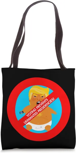 Voting Prevents Unwanted Presidencies Tote Bag